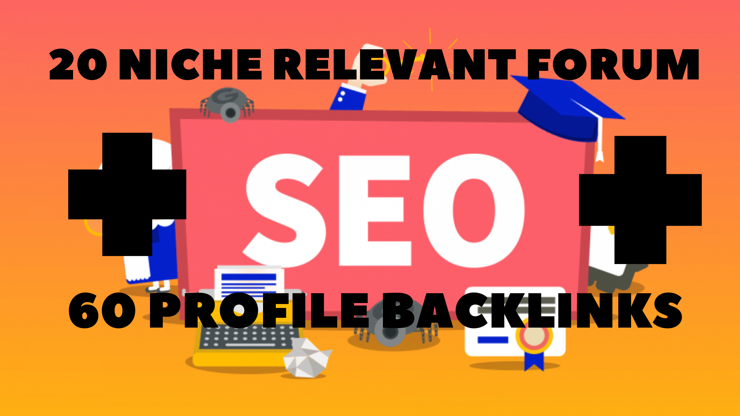 Give you 20 Niche Relevant Forum + 60 Profile Backlinks