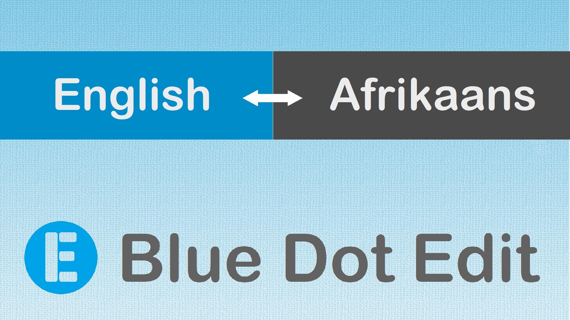 Translate from English to Afrikaans and vice versa