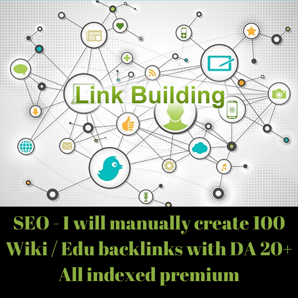 SEO - I will manually create 100 Wiki / Edu(bonus) backlinks with DA 20+