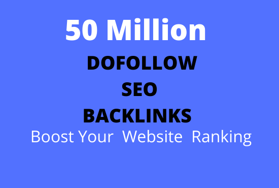 I will provide 50 Million seo backlinks for google ranking