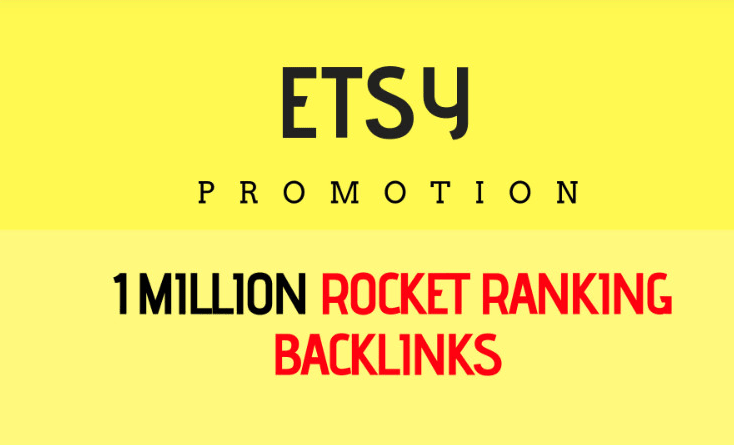 I will help you rank higher on etsy by 1,000,000 SEO backlinks