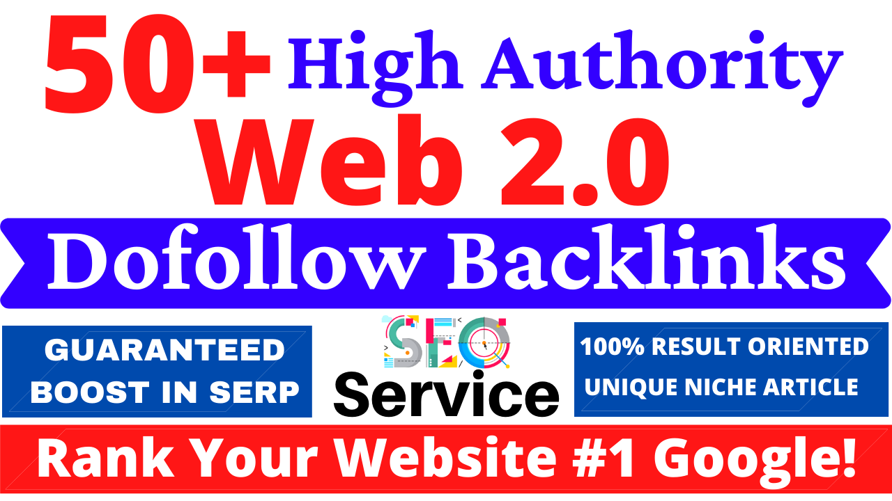 50+ Manually High Authority Web2.0 Dofollow And Powerful Backlinks Rank your Website on Google