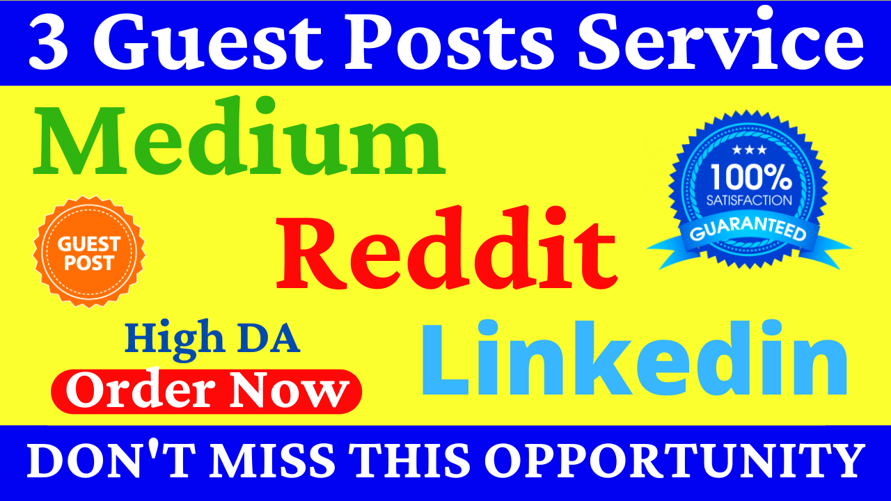 3 Guest Post on High DA PA Sites With Reddit Medium And Linkedin to Boost Your Website