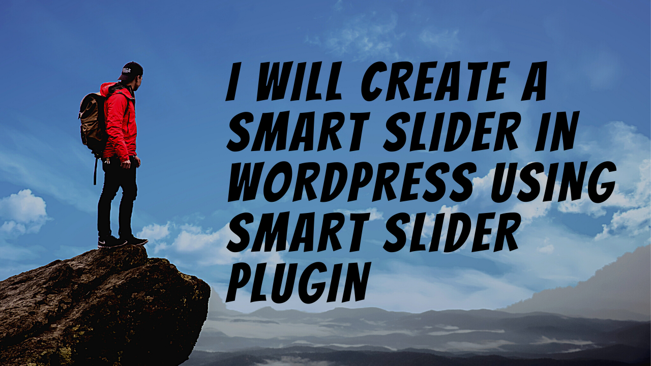 I Will Create A Smart Slider In Wordpress Using Smart Slider Plugin