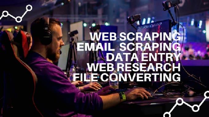 I will do Web Scraping,E-mail Scraping,Data Entry For You