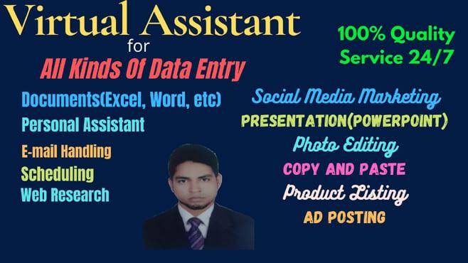 I will be Your Virtual Assistant and All Kinds of Data Entry Works For You with 24/7 Support