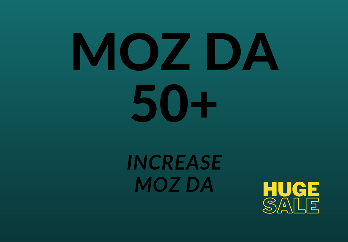 Increase Moz DA to 50+ level from any DA permanently 