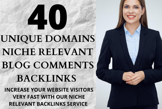 I will create 40 high authority unique domains Niche Relevant Blog Comments Backlinks