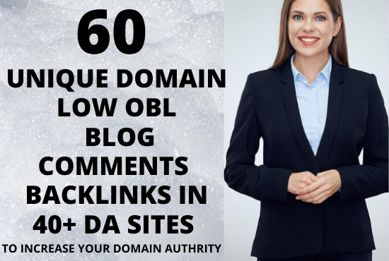 i will do 60 dofollow unique domain blog comments backlinks in high DA sites