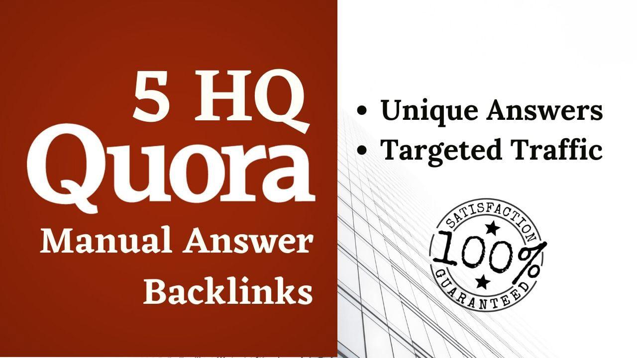 We will provide 5 HQ Quora unique answers with your link