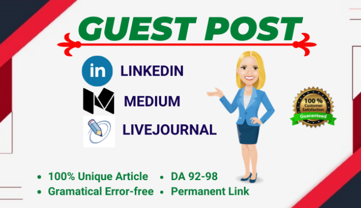 3 Guest Blog post on DA 80+ High Authority websites LiveJournal, Medium & LinkedIn.com