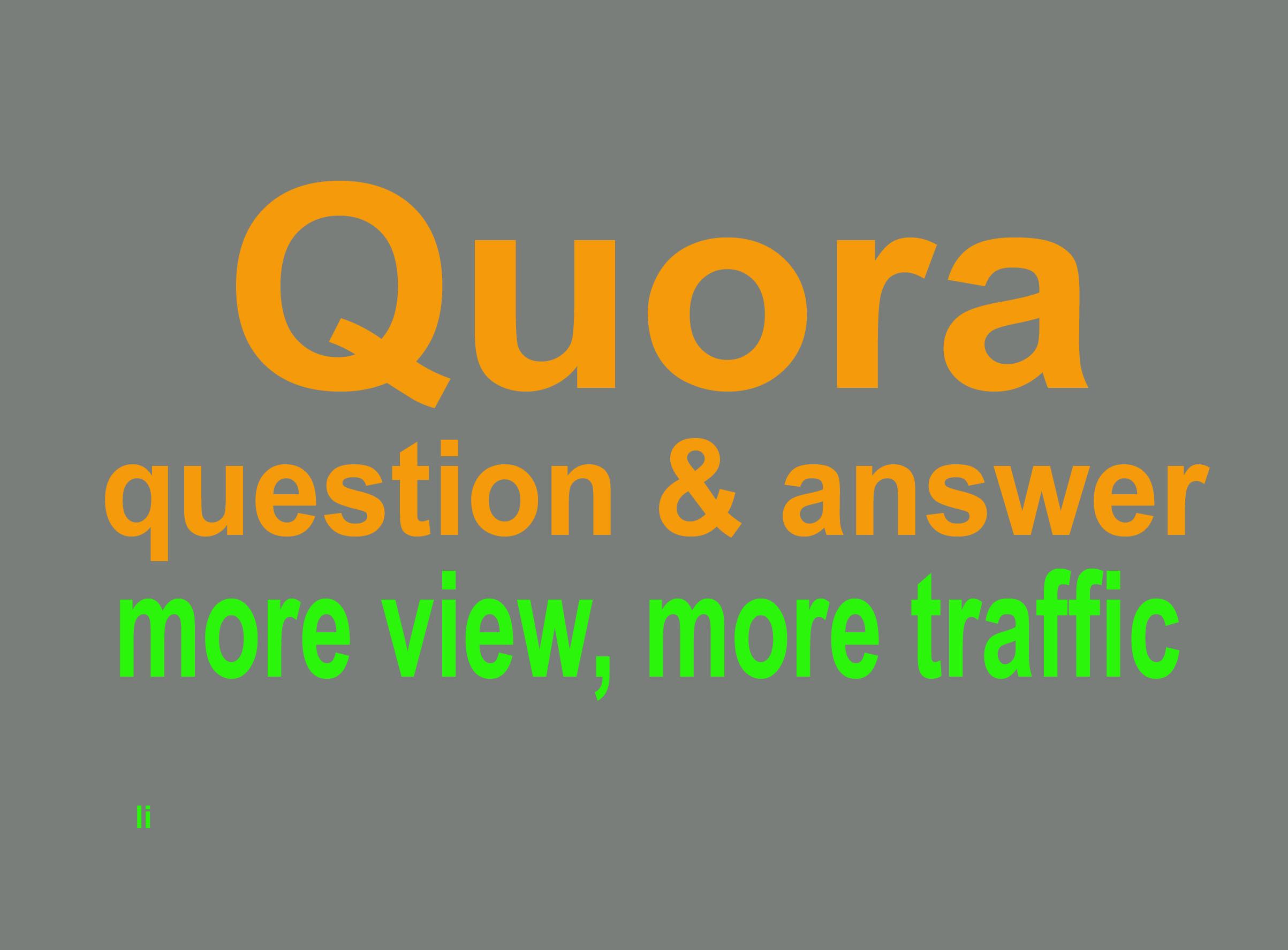 1st offer your choice 15+ Quora 