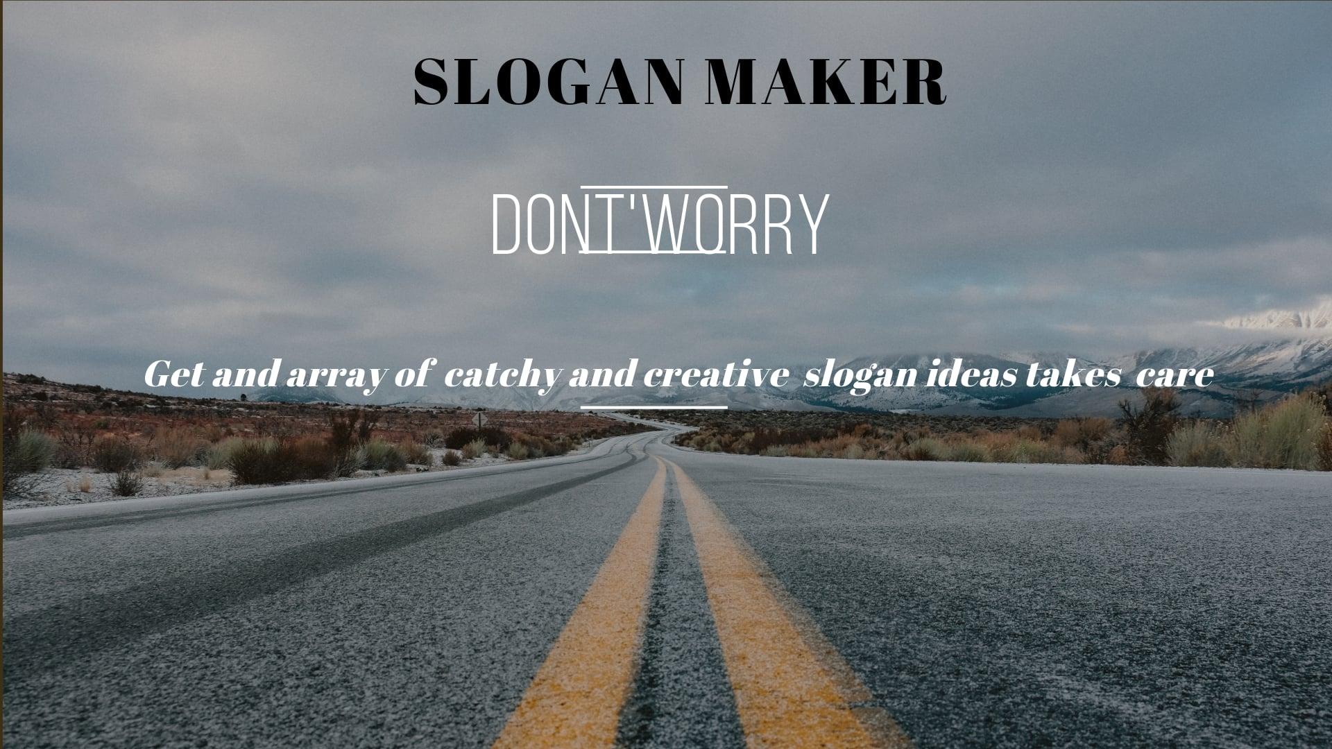 I will an array of catchy and creative slogan ideas 