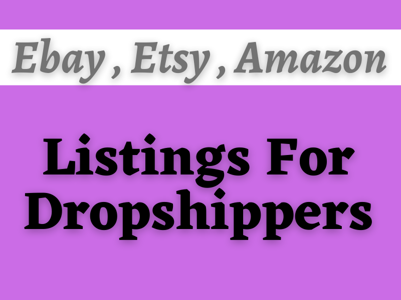 I will do Ebay, Amazon, Etsy, Aliexpress listings for sellers