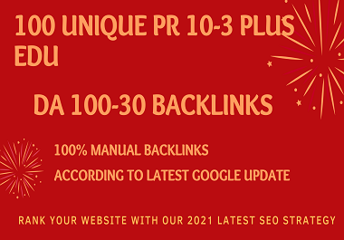 MANUALLY Create 100 UNIQUE PR10-3 SEO BackIinks on DA100-30 sites Plus Edu Links