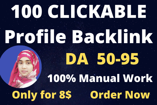 I will create 100 high DA and PA 50 to 95 CLICKABLE profile backlinks