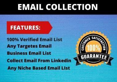 I will do email collection job for your business . 