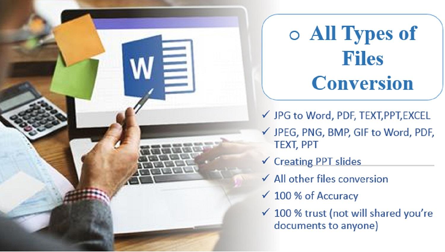 PDF to word, JPG to word, creating PPT sildes for Presentation and other files conversion