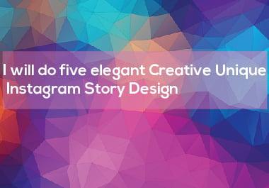 I will do ten elegant Creative Unique Instagram Story Design