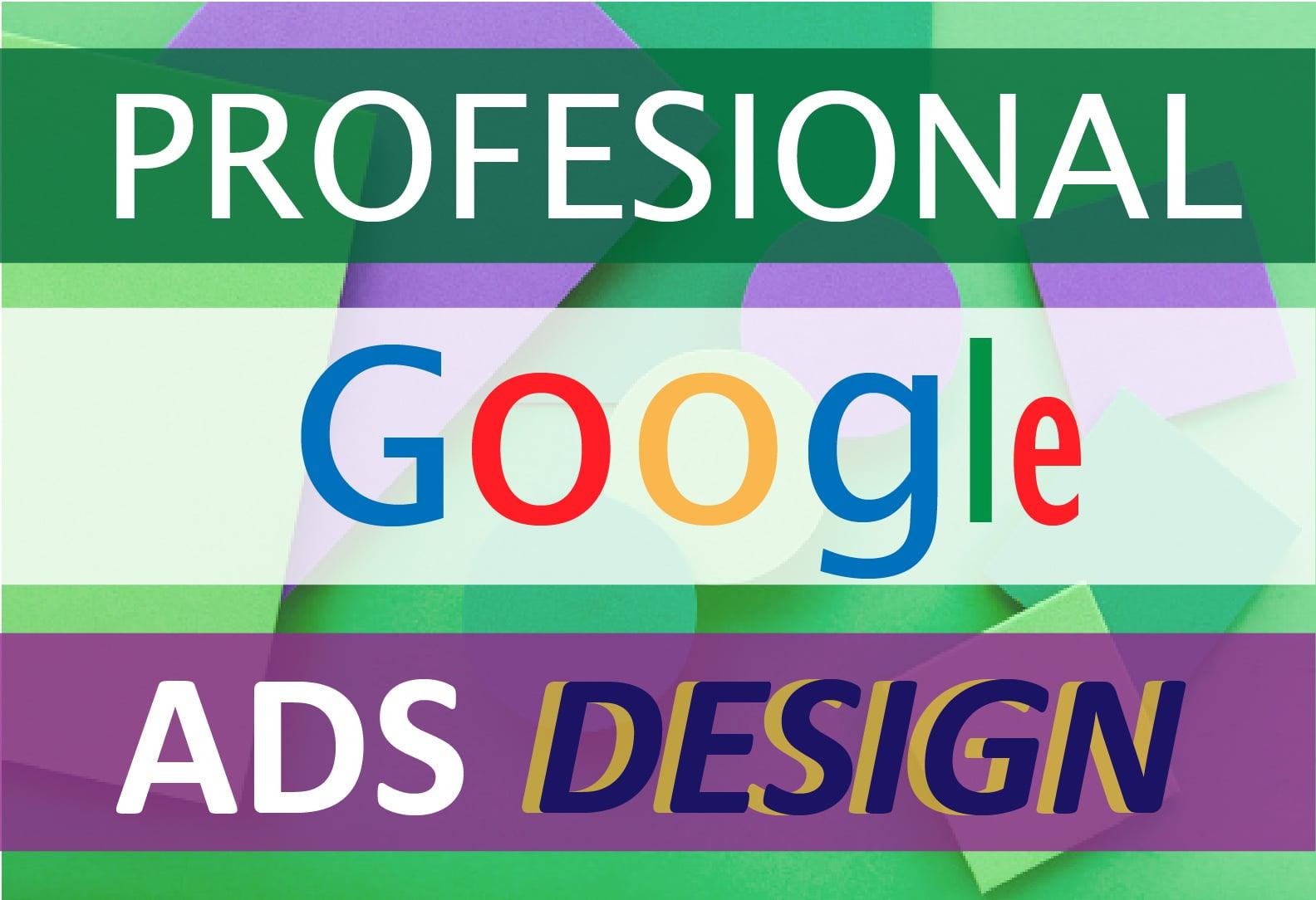 I will create the PROFESSIONAL GOOGLE ADS DESIGN