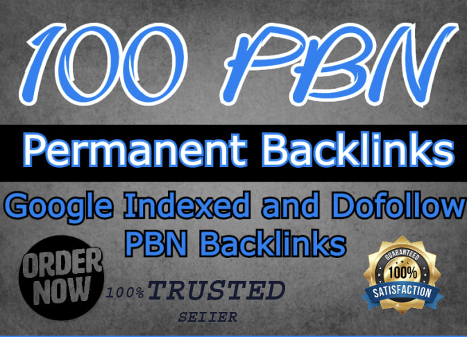 BUILD 100 HIGH GOOGLE INDEXED AND DOFOLLOW HOMEPAGE PBN BACKLINKS