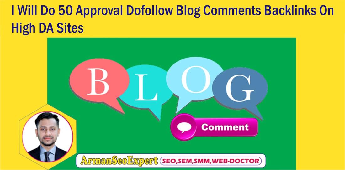 I Will Do 50 Approval Dofollow Blog Comments Backlinks On High DA Sites
