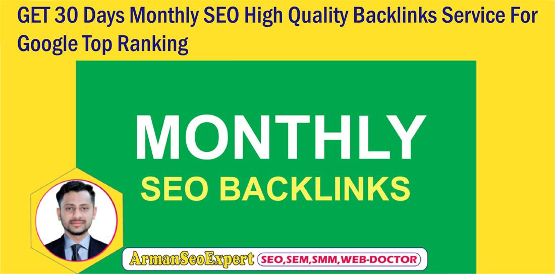 GET 30 Days Monthly SEO High Quality Backlinks Service For Google Top Ranking