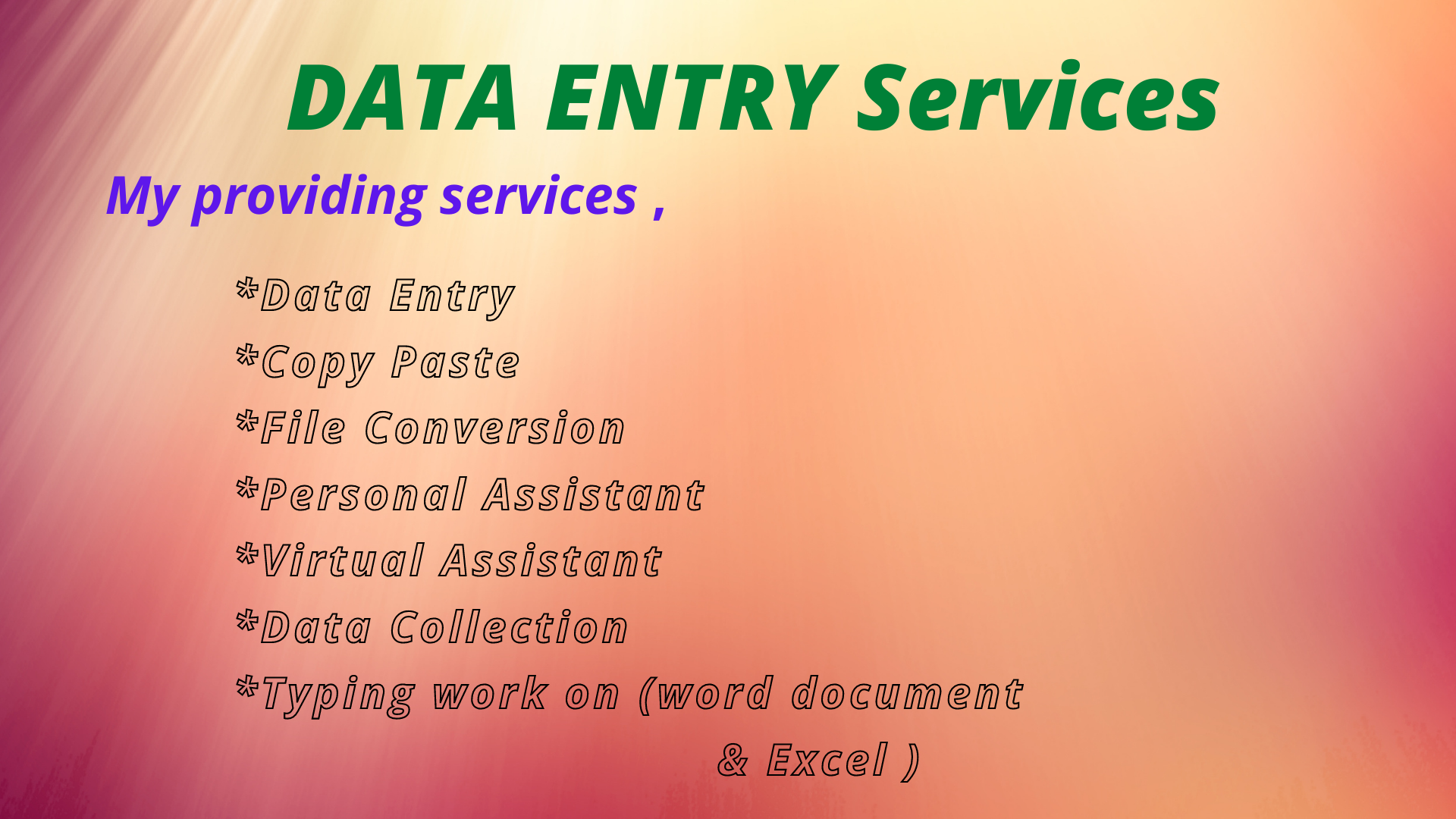 I will be data entry, excel data entry, typing, copy paste work 