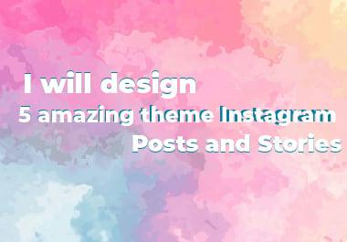 I will design 10 amazing theme Instagram posts and stories