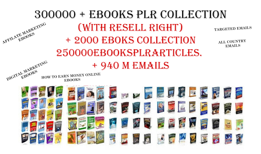 get 300000 ebooks PLR Collection 2000 eboks bonus 940 M Real Active Emails 250000eBooksPLRArticles.
