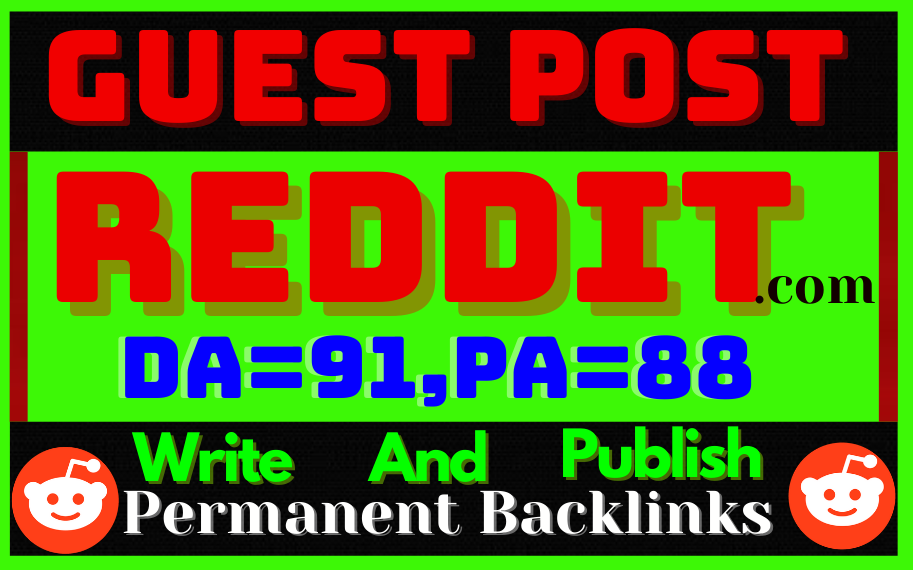 Write & Publish Guest Post permanent Backlinks On Reddit DA-91; PA-87