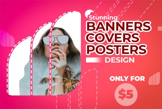 I will design professional posters,banners and covers