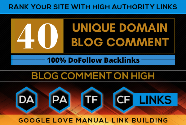 I will build 40 Unique Domain Blog Comment Backlinks on High DA PA Sites