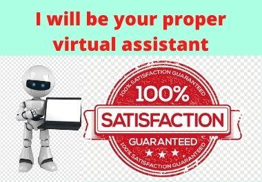 I will be your proper virtual assistant