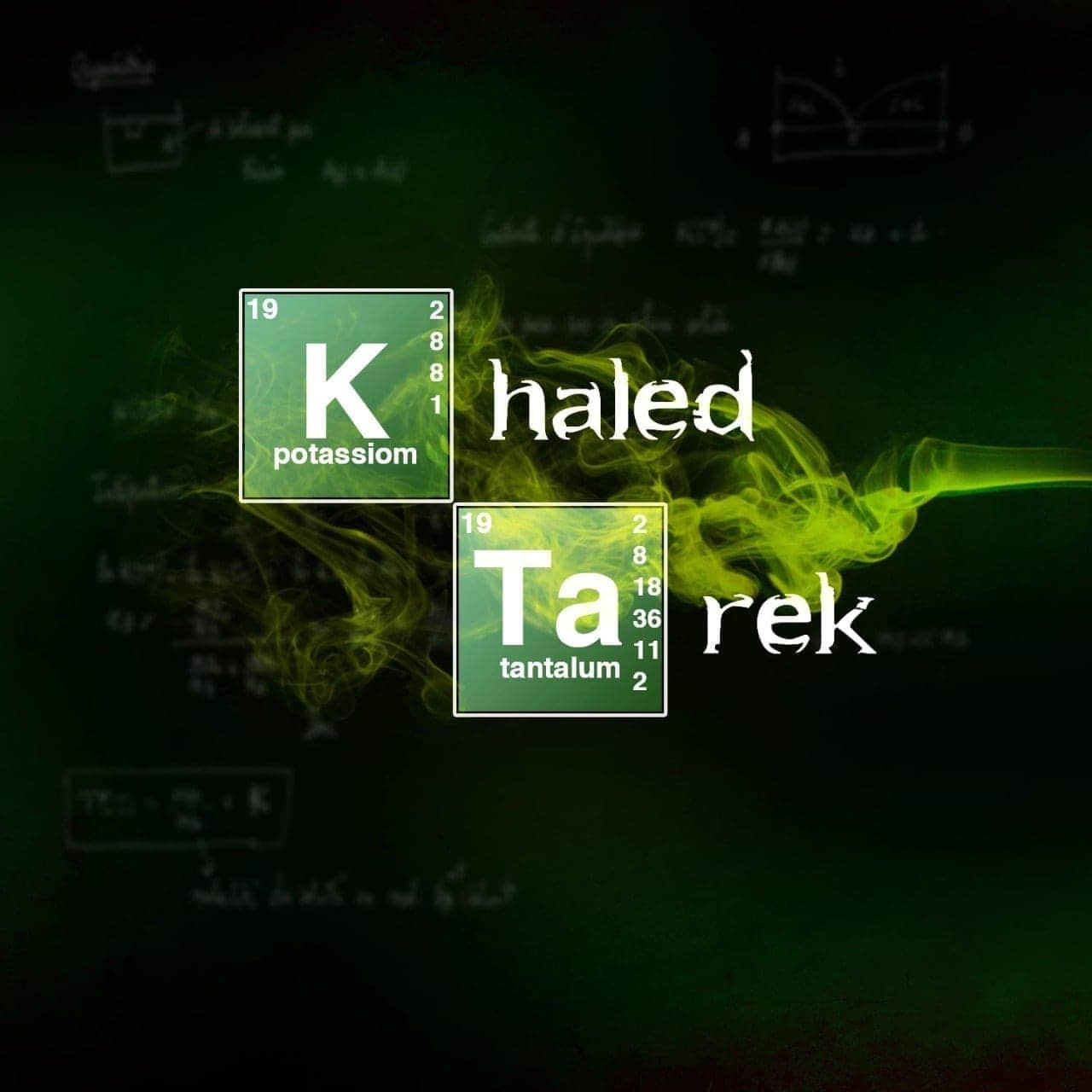 Writing your name with breaking bad method .i can do a lot of this for you and your friends only two