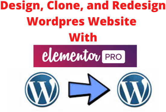 I Will Design or CLone Wordpress Website Using Elementor Pro