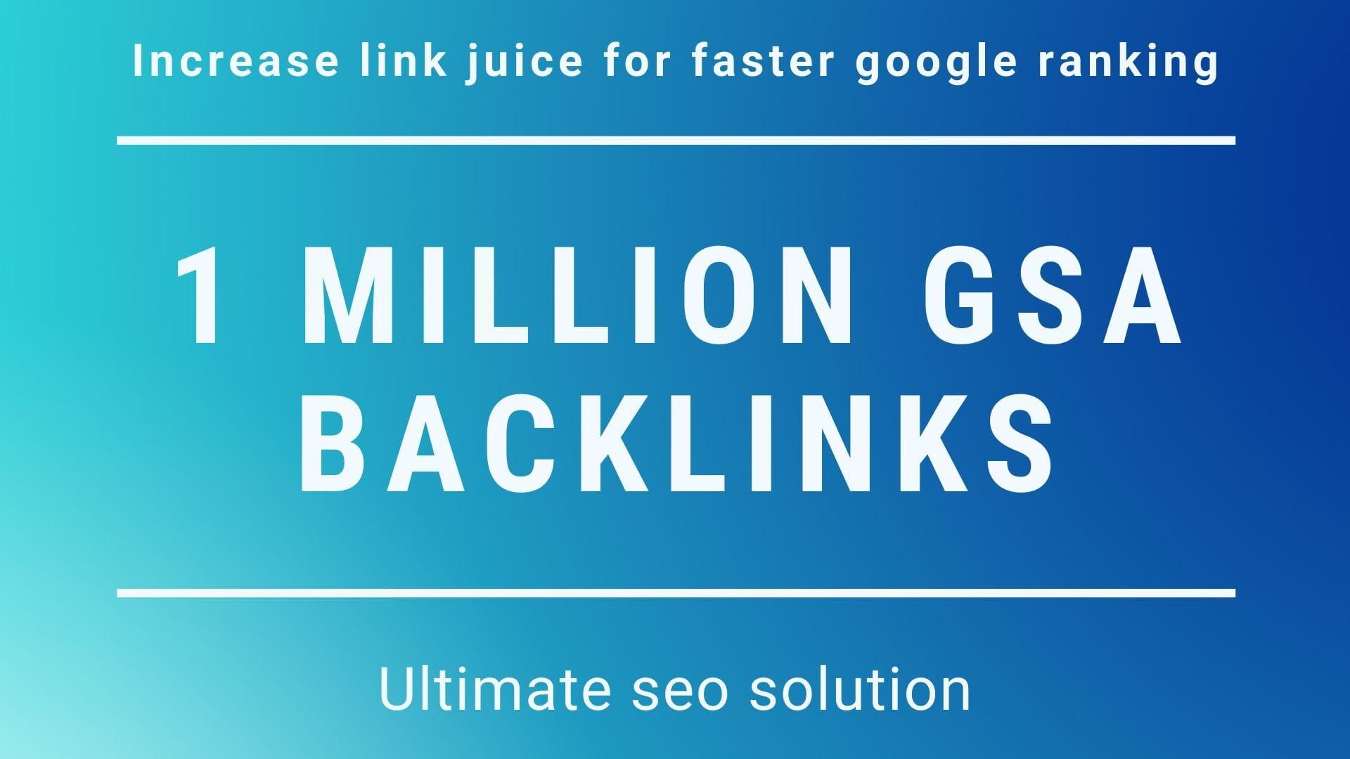 1 Million highly verified GSA backlinks for Multi-Tiered link Building