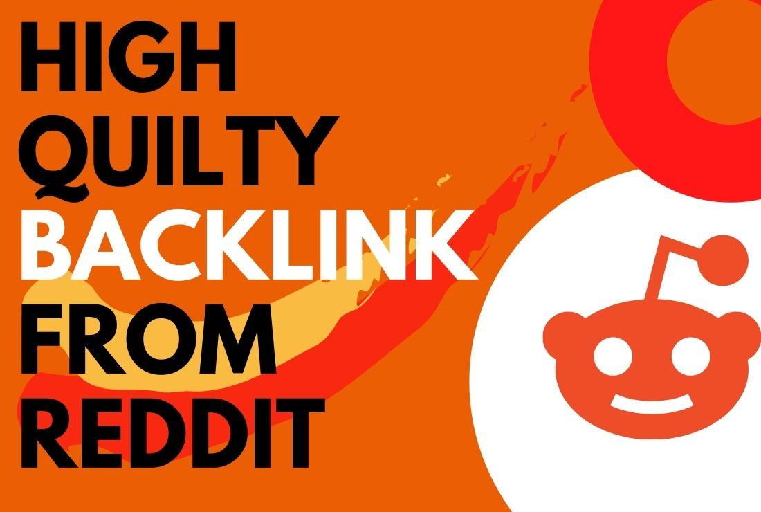 I will do 1 high quality backlink from reddit