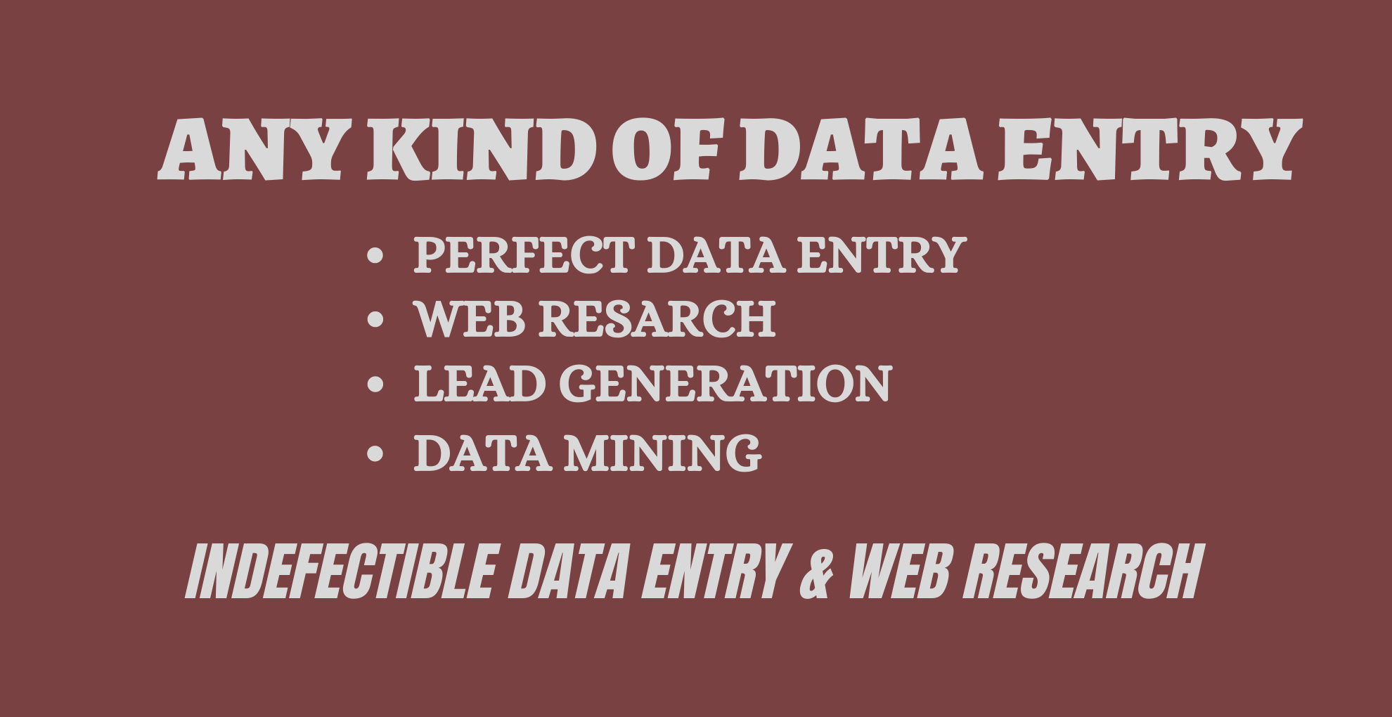 I will do indefectible data entry and web research