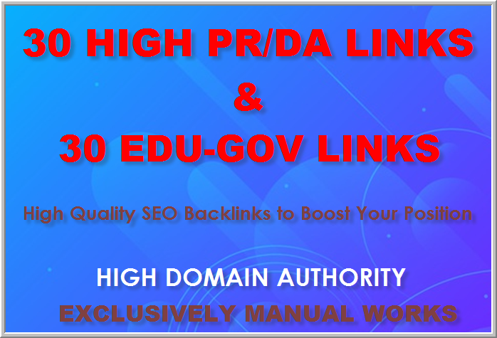 Manually create 30 High PR/DA and 30 Edu and Gov Backlinks for your seo