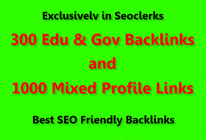 provide 300 Edu & Gov Backlinks and 1000 Mixed profile backlinks