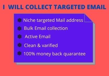 I will provide you targeted 100 valid Email based on any niche or country 