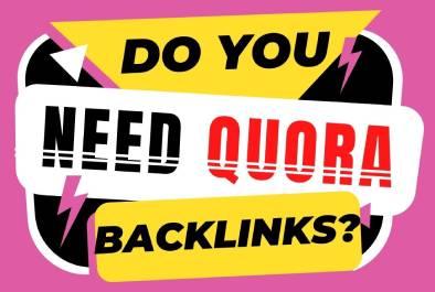 I will give Question Answer Backlinks from Quora