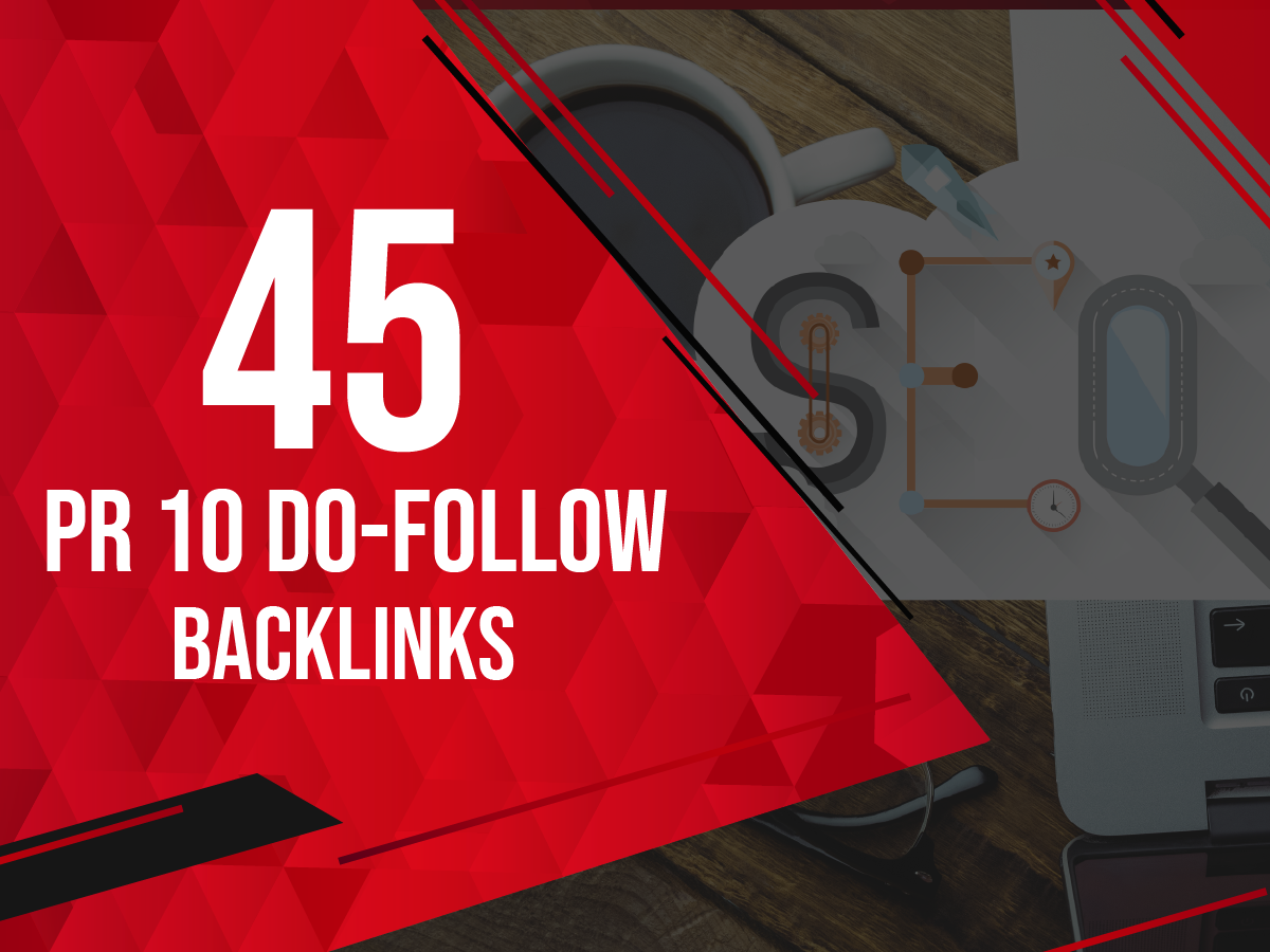 I willl make 45 high PR 10 do follow backlinks