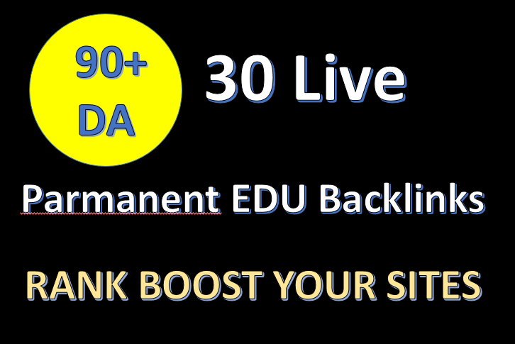 I will Provide 90+ DA 30 Active Parmanent EDU/GOV Backlinks for Safe Google Rank