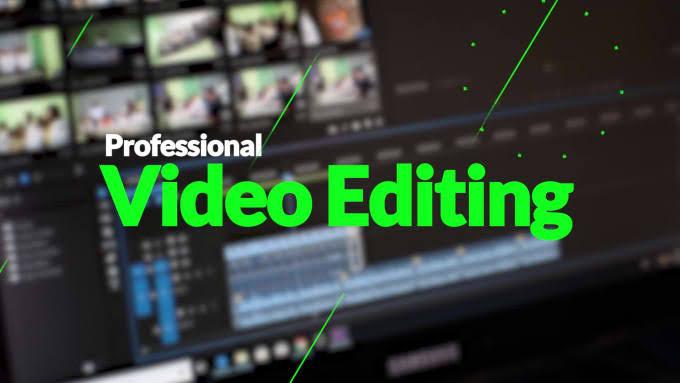 I do a professional a video editing