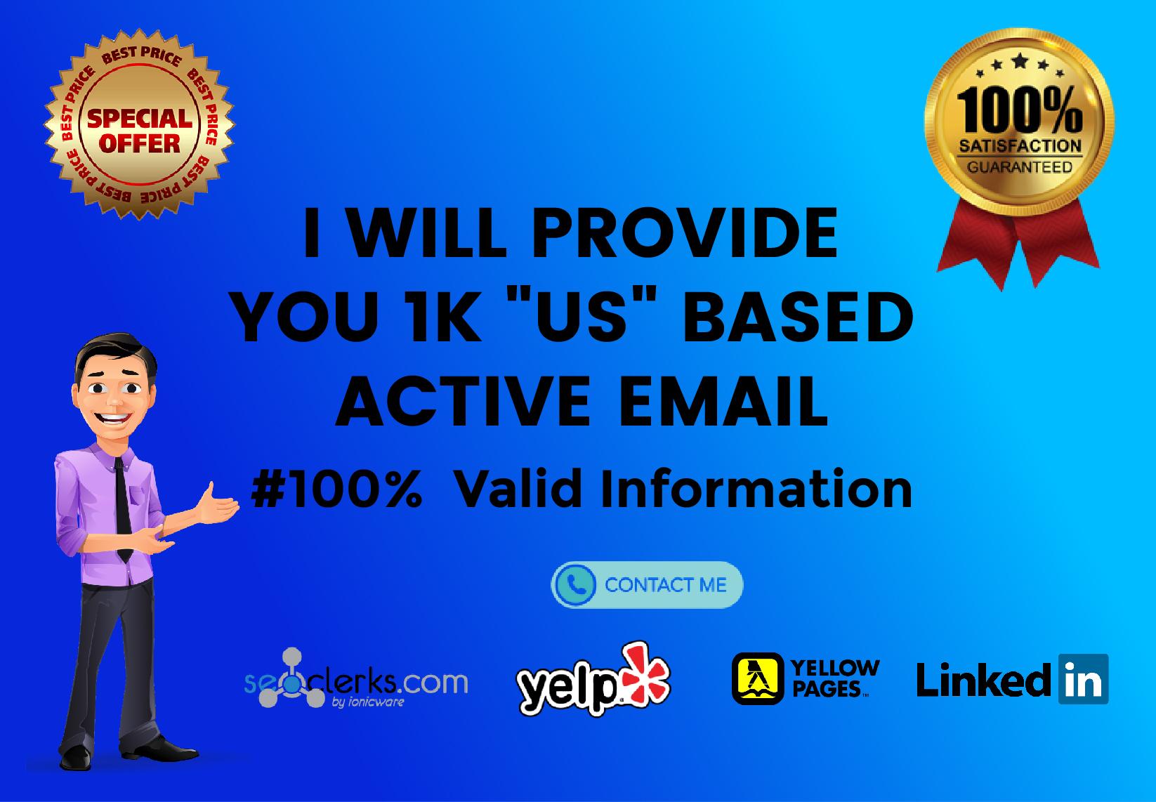 I will provide you hundred percent verified 1K "US" based active email