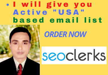 I will provide you Active "USA" based email list