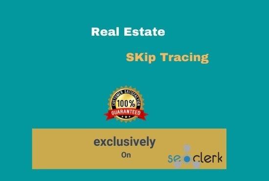 I will do actual real estate skip tracing for your business. 