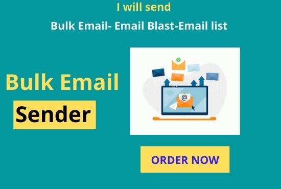 I will do 1k Bulk Email, Email Blast, Email List, Email Sender